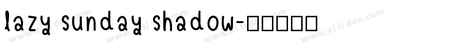 lazy sunday shadow字体转换